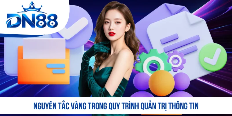 Nguyên tắc vàng trong quy trình quản trị thông tin